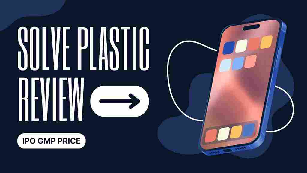 Solve Plastic Products IPO (Solve Plastic IPO GMP Price Details)