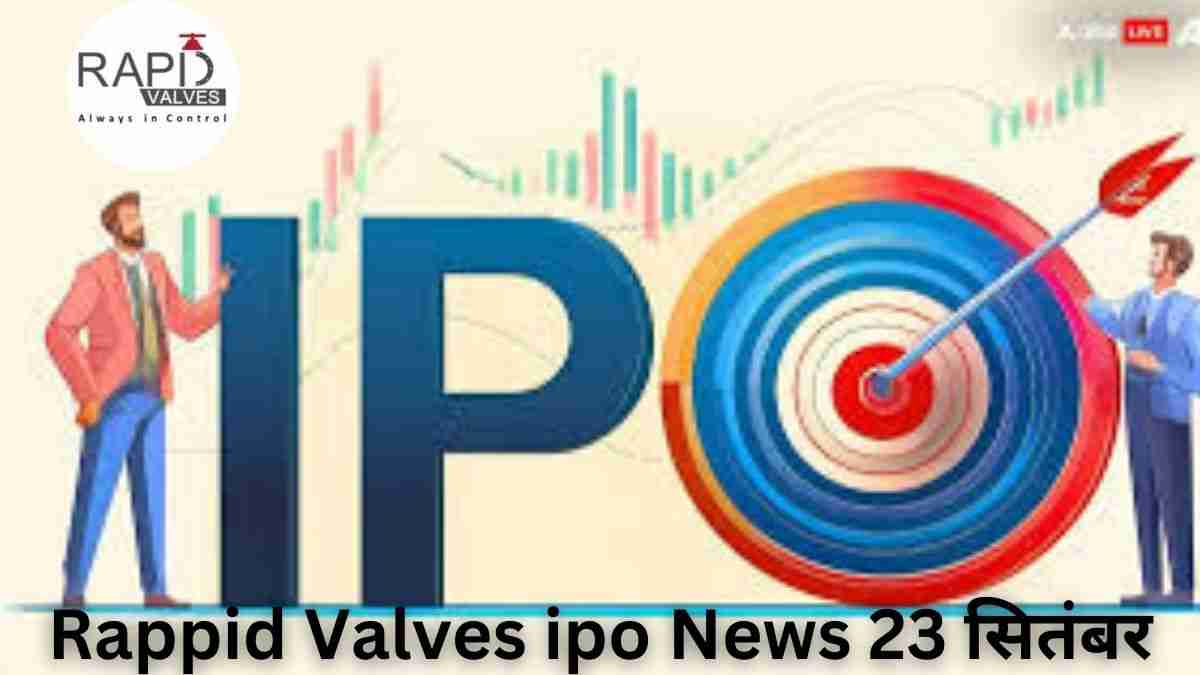 Rappid_Valves_ipo_News